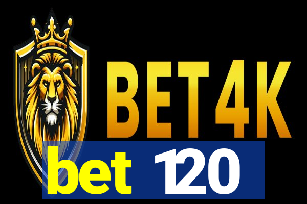 bet 120